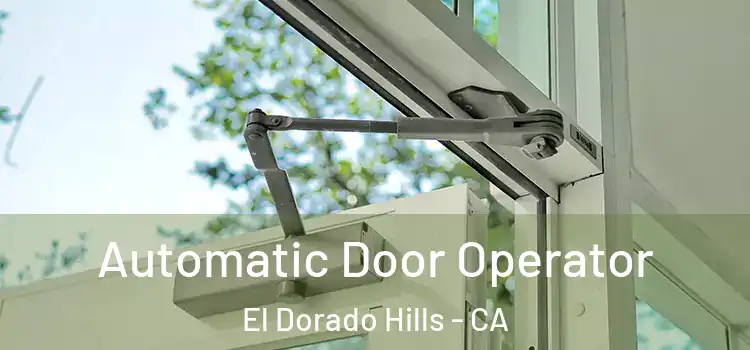 Automatic Door Operator El Dorado Hills - CA