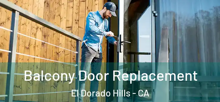  Balcony Door Replacement El Dorado Hills - CA
