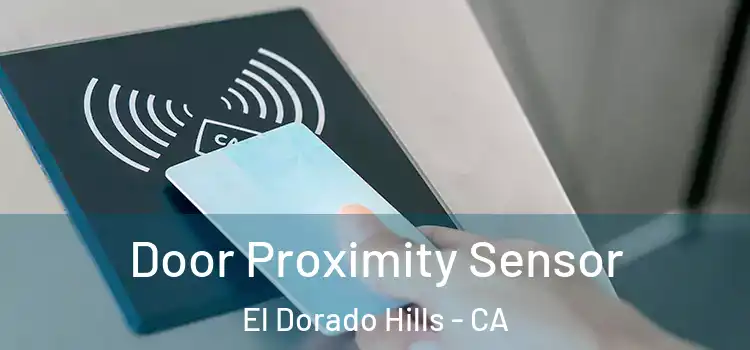 Door Proximity Sensor El Dorado Hills - CA