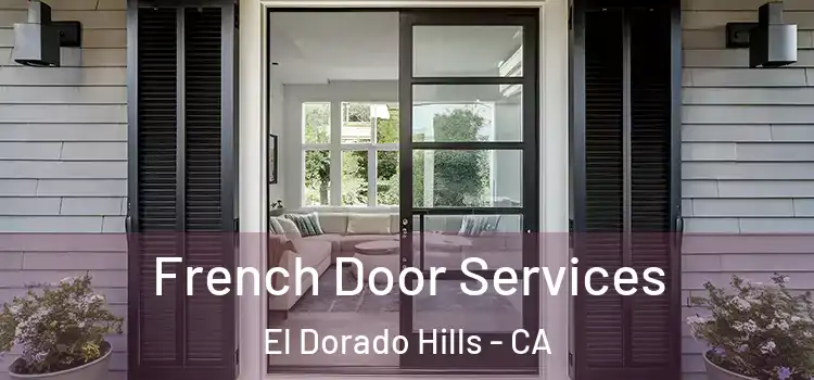 French Door Services El Dorado Hills - CA