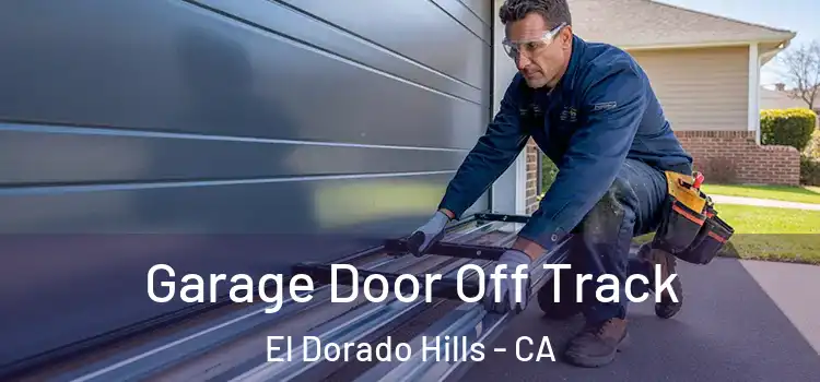  Garage Door Off Track El Dorado Hills - CA