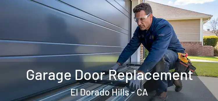  Garage Door Replacement El Dorado Hills - CA