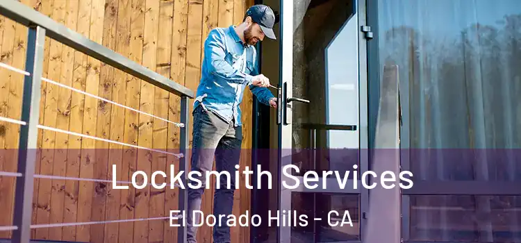 Locksmith Services El Dorado Hills - CA