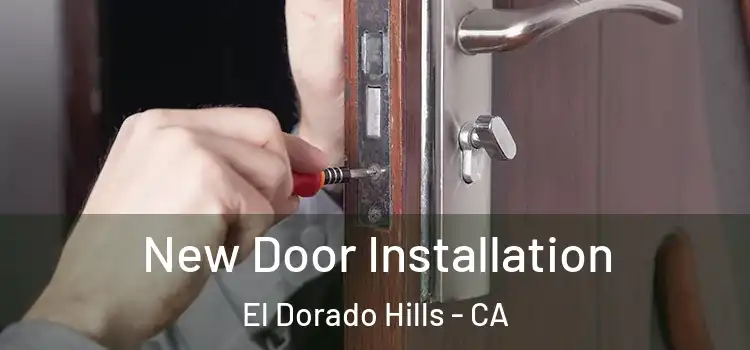 New Door Installation El Dorado Hills - CA