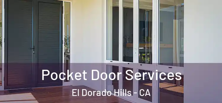 Pocket Door Services El Dorado Hills - CA
