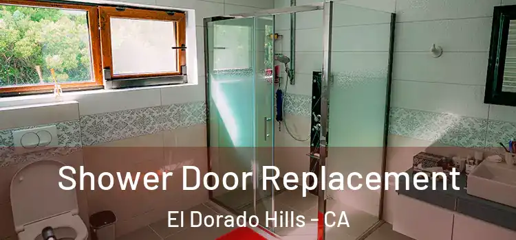 Shower Door Replacement El Dorado Hills - CA