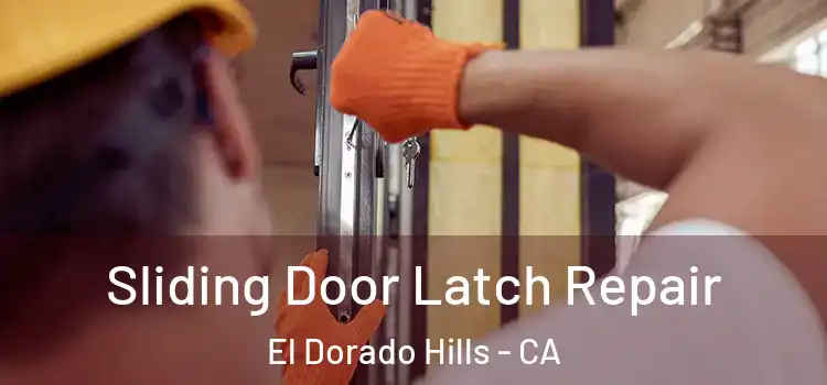 Sliding Door Latch Repair El Dorado Hills - CA