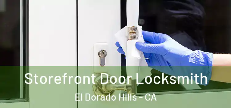 Storefront Door Locksmith El Dorado Hills - CA